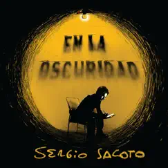 En la Oscuridad by Sergio Sacoto album reviews, ratings, credits