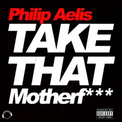 Take That Motherf*** (Aelis & Marcus in da House Remix) Song Lyrics