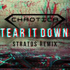 Tear It Down (Stratos Remix) - Single by Chaotica album reviews, ratings, credits