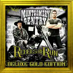 Rebels on the Run (Deluxe Gold Edition) by Montgomery Gentry album reviews, ratings, credits