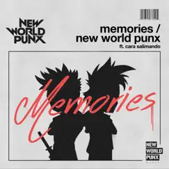 Memories (feat. Cara Salimando) - Single by New World Punx album reviews, ratings, credits