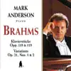 Brahms: Klavierstücke, Op. 119 - Variations on a Hungarian Song, Op. 21 - Variations on an Original Theme, Op. 21 album lyrics, reviews, download