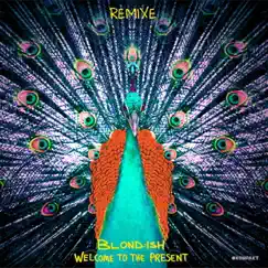 Welcome to the Present (Remixes) by Blond:ish album reviews, ratings, credits