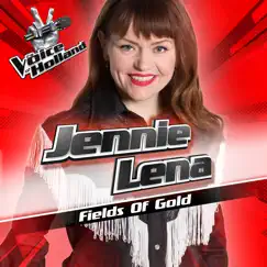 Fields of Gold (From the Voice of Holland 6) - Single by Jennie Lena album reviews, ratings, credits