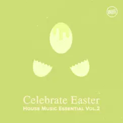 Celebrate Easter - House Music Essential, Vol. 2 by Various Artists album reviews, ratings, credits