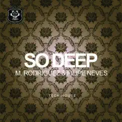 So Deep - Single by M. Rodriguez & Filipe Neves album reviews, ratings, credits