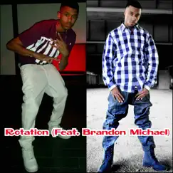 Rotation (feat. Brandon Michael) Song Lyrics