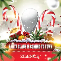 Santa Claus Is Coming To Town - Single by Zilence album reviews, ratings, credits