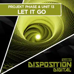 Let It Go - Single by Projekt Phase & Unit 13 album reviews, ratings, credits
