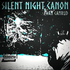 Silent Night Canon - Single by Evan Camrud album reviews, ratings, credits