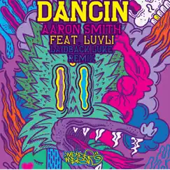 Dancin (feat. Luvli) [Laidback Luke Remix] Song Lyrics
