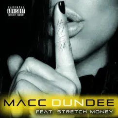 Hush (feat. Stretch Money) - Single by Macc Dundee album reviews, ratings, credits
