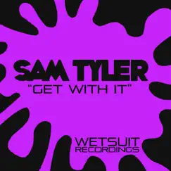 Get With It - Single by Sam Tyler album reviews, ratings, credits