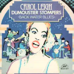 Back Water Blues (feat. Dumoustier Stompers) by Carol Leigh album reviews, ratings, credits