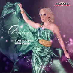 If You Wanna (Remix Edition) by Christina Matsa album reviews, ratings, credits