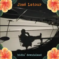 Hidin' Downisland by Jose Latour album reviews, ratings, credits