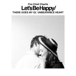 Let's Be Happy - Single by Fire Chief Charlie album reviews, ratings, credits