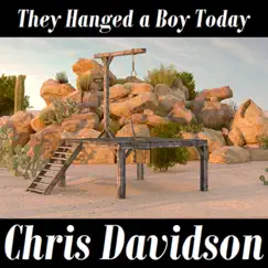 They Hanged a Boy Today - Single by Chris Davidson album reviews, ratings, credits