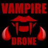 Vampire Drone - Single album lyrics, reviews, download