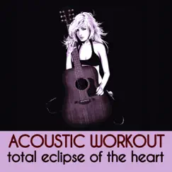 Total Eclipse of the Heart (Acoustic Guitar Workout Song) Song Lyrics