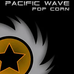 Pop Corn - Single by Pacific Wave album reviews, ratings, credits