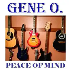 Peace of Mind - Single by Gene O album reviews, ratings, credits