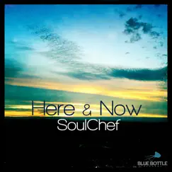 Here & Now by SoulChef album reviews, ratings, credits