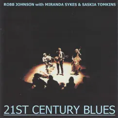 21st Century Blues by Robb Johnson, Miranda Sykes & Saskia Tomkins album reviews, ratings, credits