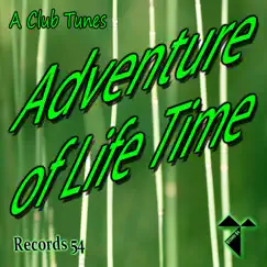 Adventure of Life Time - EP by A Club Tunes album reviews, ratings, credits