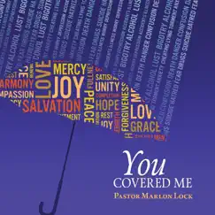 You Covered Me - Single by Pastor Marlon Lock album reviews, ratings, credits