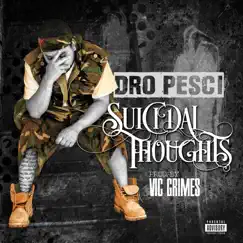 Suicidal Thoughts - Single by Dro Pesci album reviews, ratings, credits