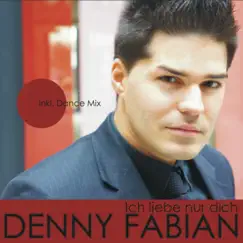 Ich liebe nur dich - Single by Denny Fabian album reviews, ratings, credits