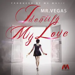 Identify My Love - Single by Mr. Vegas album reviews, ratings, credits