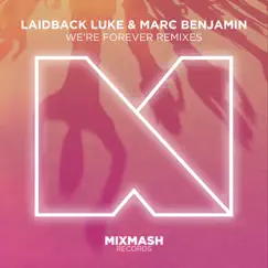 We're Forever (feat. Nuthin' Under a Million) [Marc Benjamin Club Mix] Song Lyrics