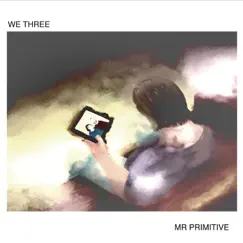 We Three by Mr Primitive album reviews, ratings, credits