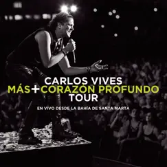 Más + Corazón Profundo Tour: En Vivo Desde la Bahía de Santa Marta by Carlos Vives album reviews, ratings, credits