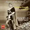 Singers of the Century: Franco Corelli, Vol. 2 — Young Hero of Italian Opera (Remastered 2016) album lyrics, reviews, download