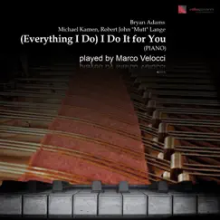 (Everything I Do) I Do It for You [Piano] - Single by Marco Velocci album reviews, ratings, credits