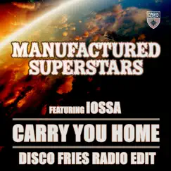 Carry You Home (feat. Iossa) [Disco Fries Radio Edit] Song Lyrics