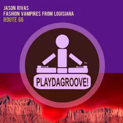 Route 66 - Single by Jason Rivas & Fashion Vampires From Louisiana album reviews, ratings, credits