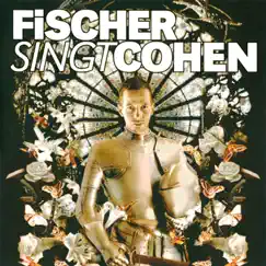 Fischer singt Cohen by Denis Fischer album reviews, ratings, credits