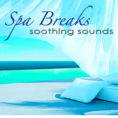 Spa Breaks Soothing Sounds by Spa & Spa album reviews, ratings, credits