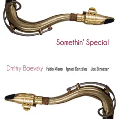 Somethin' Special (feat. Fabio Miano, Ignasi González & Joe Strasser) by Dmitry Baevsky album reviews, ratings, credits