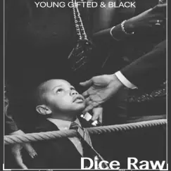 Young Gifted and Black - Single by Dice Raw album reviews, ratings, credits