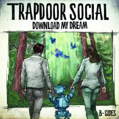 Download My Dream B-Sides by Trapdoor Social album reviews, ratings, credits