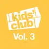 Kids' Club Music, Vol. 3 album lyrics, reviews, download