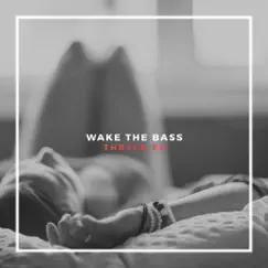 Wake the Bass - EP by Thryce album reviews, ratings, credits