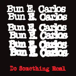 Do Something Real (feat. Robert Pollard) - Single by Bun E. Carlos album reviews, ratings, credits