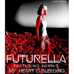 My Heart Is Bleeding (feat. Vonnis) - Single by FUTURELLA album reviews, ratings, credits