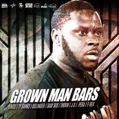 Grown Man Bars (feat. Lingo, Ty Banks, Dillinger, Sam Sos, Thorn & J.A.I. Pera) - Single by T-Rex album reviews, ratings, credits